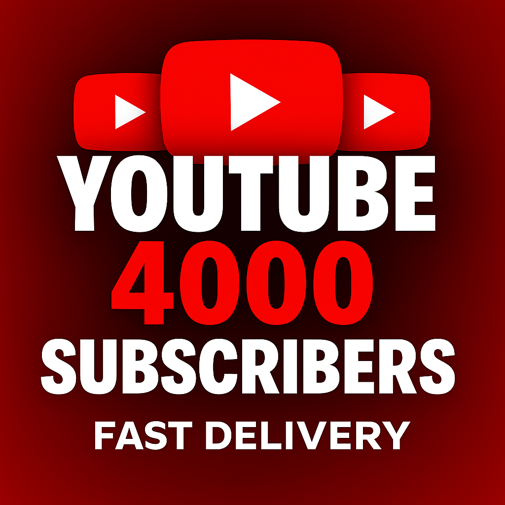YouTube 4000+ Subscribers | Safe & Permanent | Fast Delivery | Instant Profile Growth